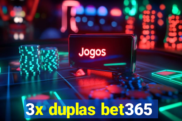 3x duplas bet365